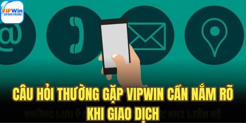 Câu hỏi về giao dịch tại Vipwin