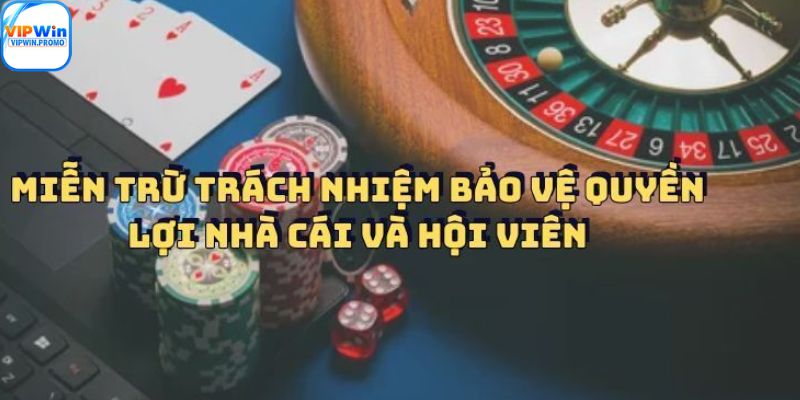 Đôi nét về miễn trừ trách nhiệm Vipwin
