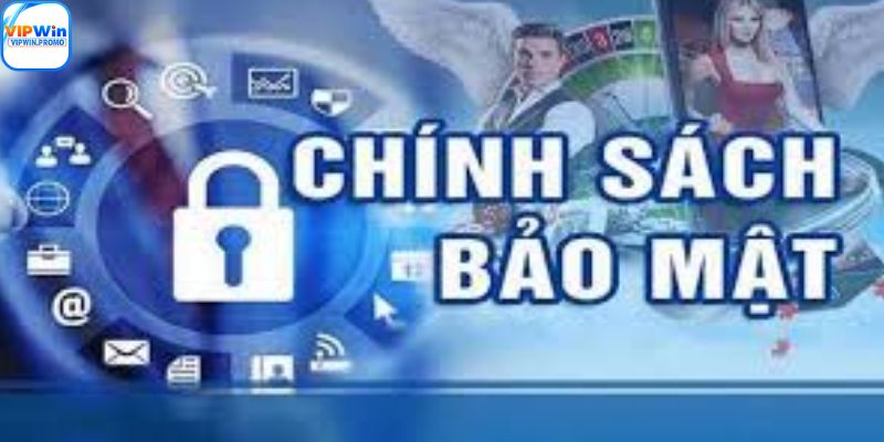 Quy định trong chính sách bảo mật