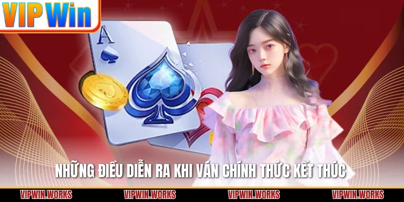 Những điều diễn ra khi ván chính thức kết thúc 
