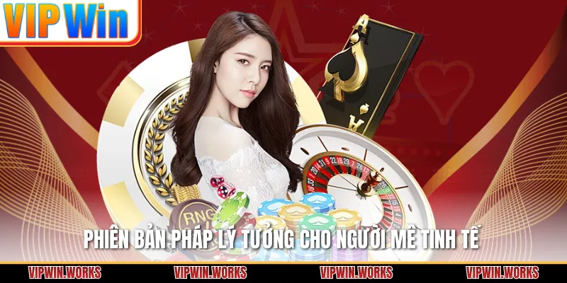 Phiên bản Pháp lý tưởng cho người mê tinh tế 