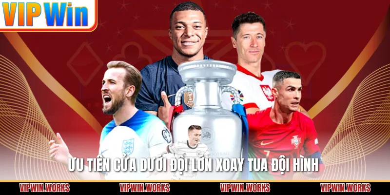 Ưu tiên cửa dưới đội lớn xoay tua đội hình 